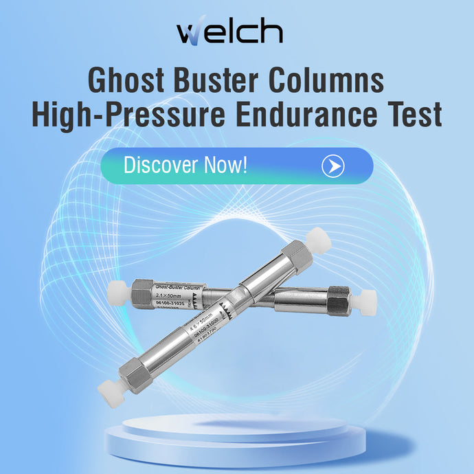 Spotlight: Welch Ghost Buster Columns High-Pressure Endurance Test