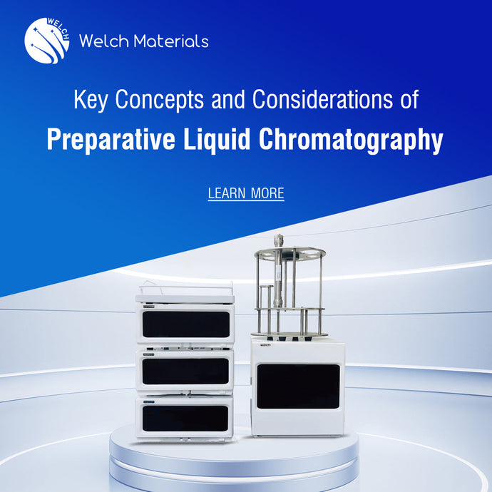 Key Concepts and Considerations of Preparative Liquid Chromatography