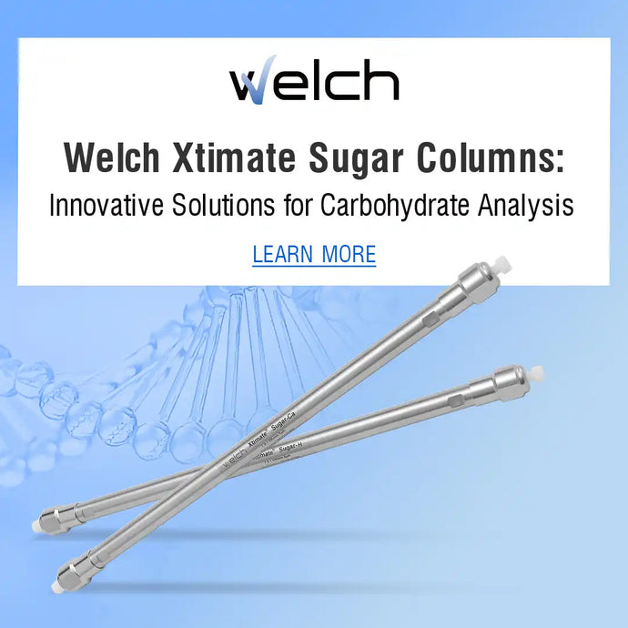 Welch Xtimate Sugar Columns: Innovative Solutions for Carbohydrate Analysis